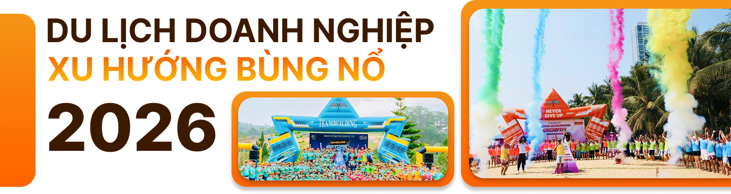 Du lịch doanh nghiệp xu hướng bùng nổ 2026